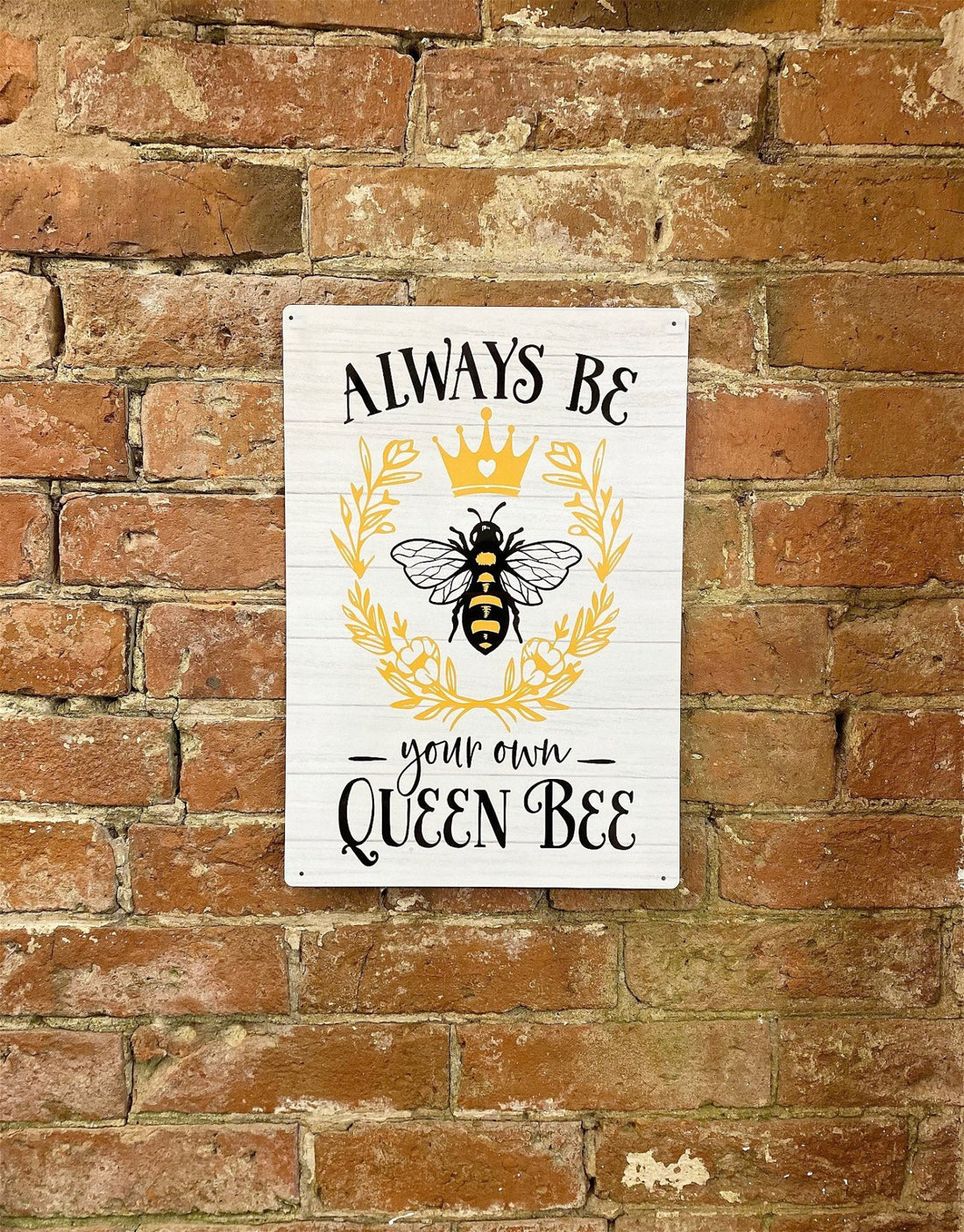 Metal Sign Plaque - Always Be Your Own Queen Bee - GlenGiftsuk